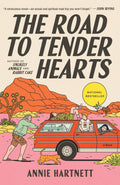 The Road to Tender Hearts: A Novel - Annie Hartnett