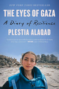 The Eyes of Gaza: A Diary of Resilience - Plestia Alaqad