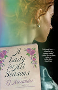 A Lady for All Seasons: A Novel - TJ Alexander