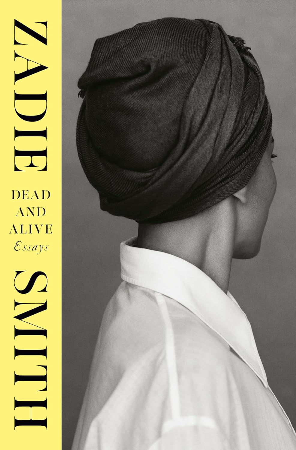 Dead and Alive: Essays - Zadie Smith