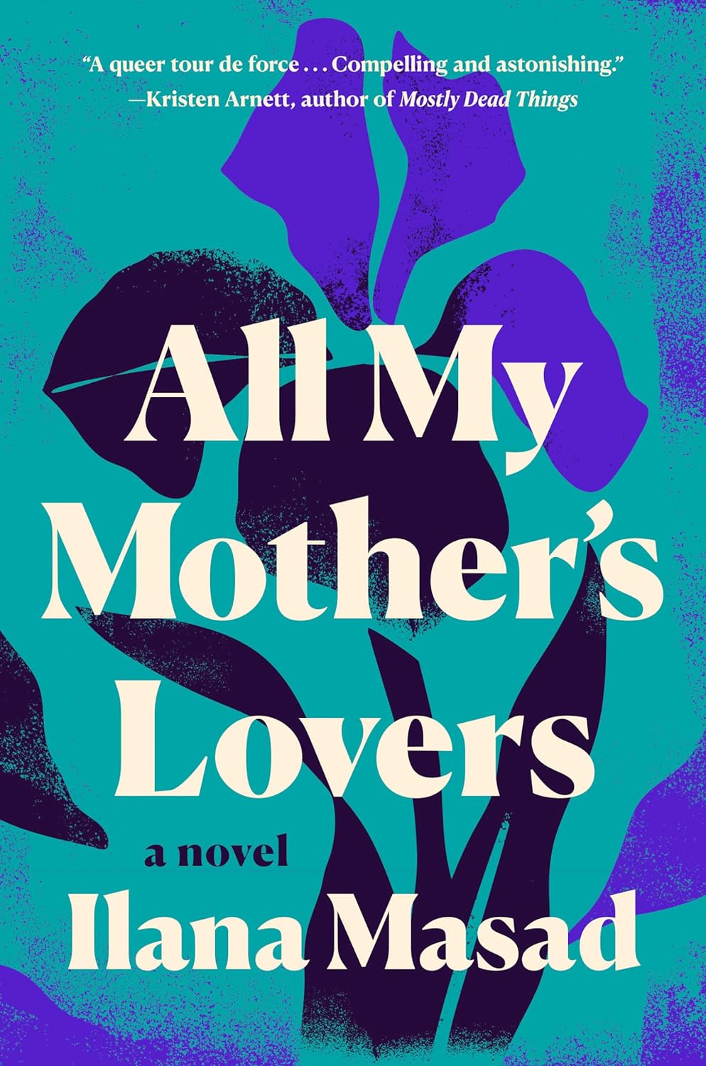 All My Mother's Lovers: A Novel - Ilana Masad (Bargain)