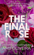 The Final Rose - Amy Oliveira
