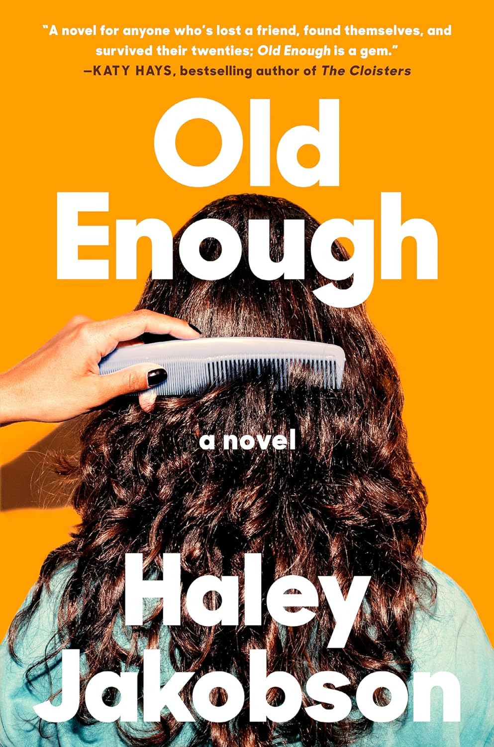 Old Enough: A Novel - Haley Jakobson