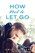 How Not to Let Go - Emily Foster (Pre-Loved)