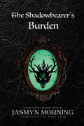 The Shadowbearer's Burden: A Dark Fantasy Romance, Artifact 2