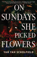 On Sundays She Picked Flowers - Yah Yah Scholfield