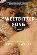 Sweetbitter Song: A Novel - Rosie Hewlett
