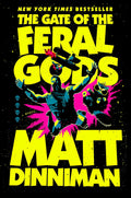 The Gate of the Feral Gods - Matt Dinniman