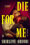 Die for Me: A Novel - Shirlene Obuobi