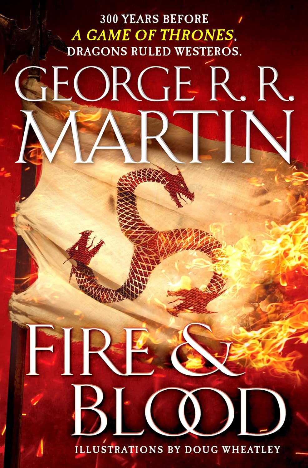 Fire & Blood: 300 Years Before A Game of Thrones - George R.R. Martin (Pre-Loved)