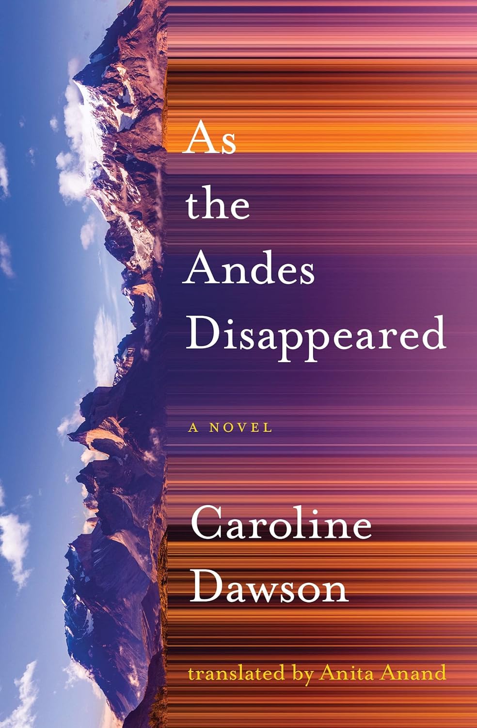 As the Andes Disappeared - Caroline Dawson