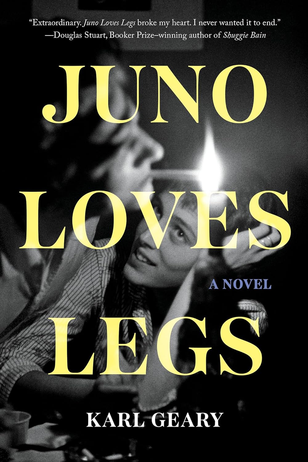 Juno Loves Legs: A Novel - Karl Geary