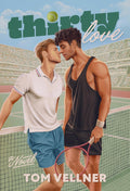Thirty Love: A Novel - Tom Vellner