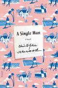 A Single Man - Christopher Isherwood