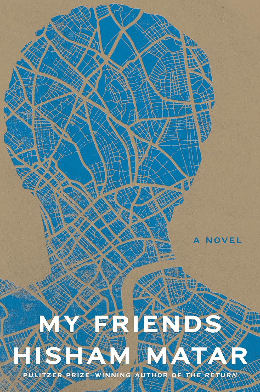 My Friends - Hisham Matar