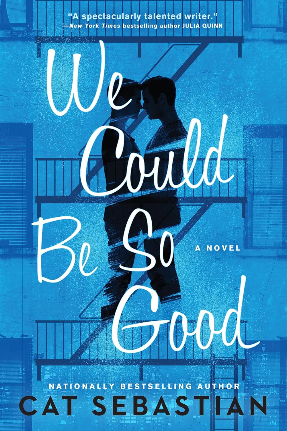 We Could Be So Good: A Novel - Cat Sebastian