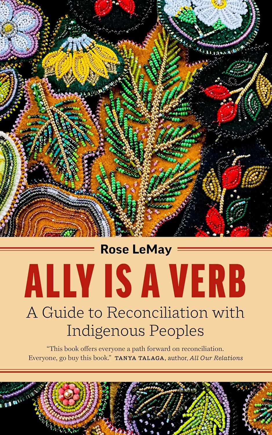 Ally Is a Verb: A Guide to Reconciliation with Indigenous Peoples - Rose LeMay