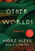 Other Worlds: Stories - André Alexis (Bargain)