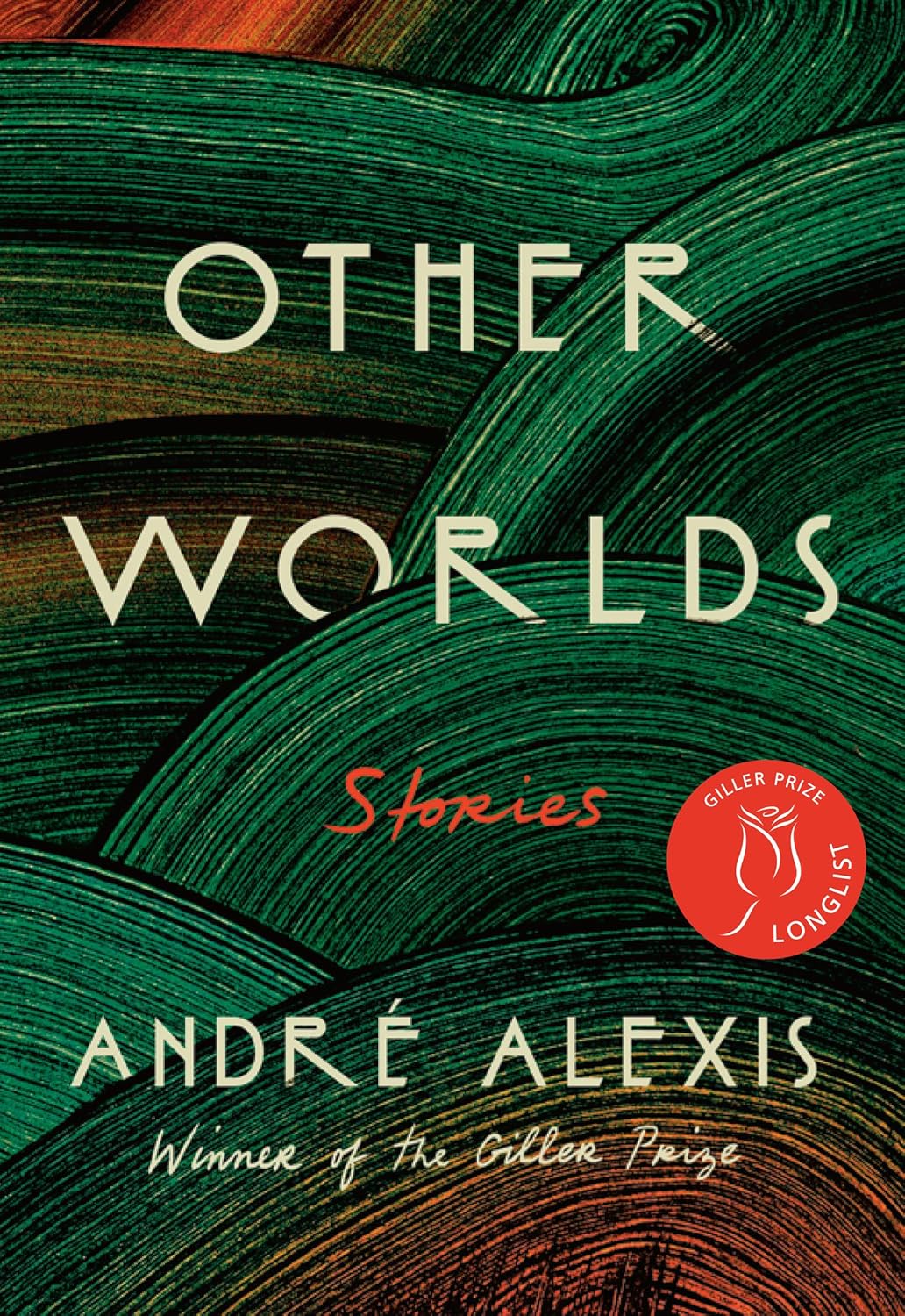 Other Worlds: Stories - André Alexis