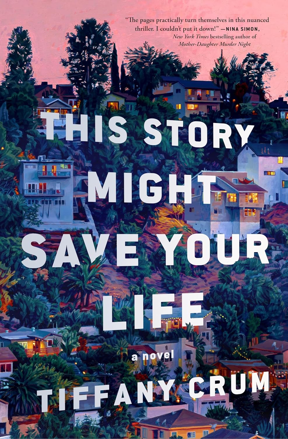 This Story Might Save Your Life: A Novel - Tiffany Crum