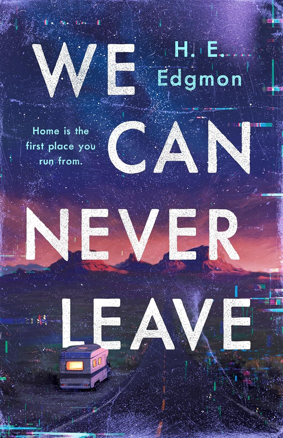 We Can Never Leave: A Novel - H.E. Edgmon