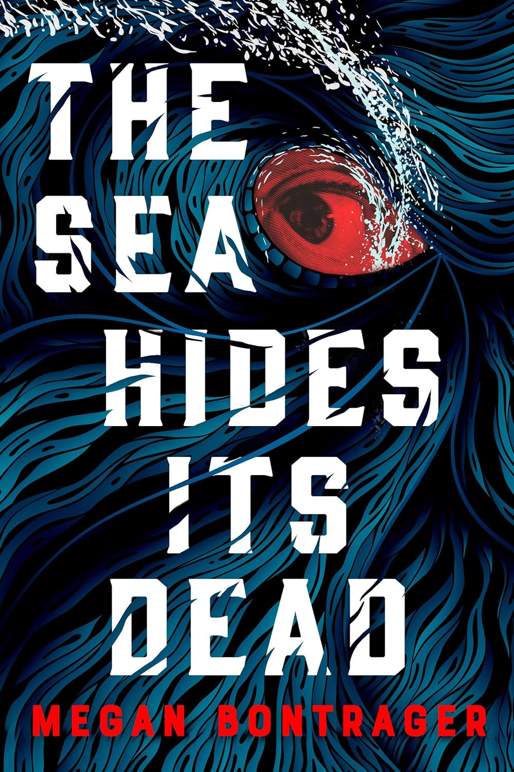 The Sea Hides Its Dead - Megan Bontrager