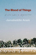The Blood of Things: A Love Letter to Afghanistan