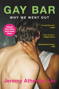 Gay Bar: Why We Went Out - Jeremy Atherton Lin