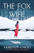 The Fox Wife: A Novel - Yangsze Choo