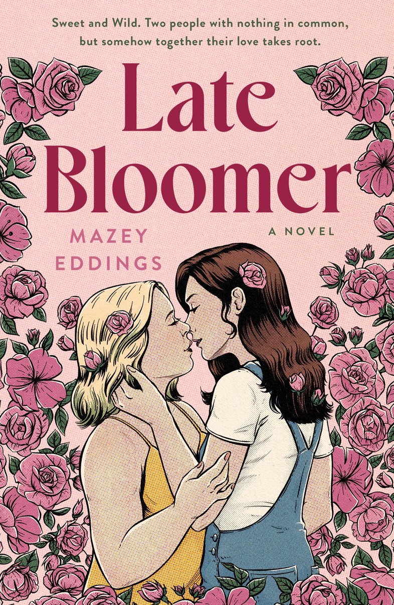 Late Bloomer: A Novel - Mazey Eddings