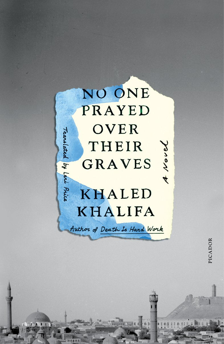 No One Prayed Over Their Graves: A Novel - Khaled Khalifa (Bargain)