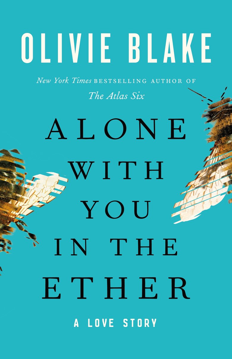 Alone With You In The Ether: A Love Story - Olivie Blake