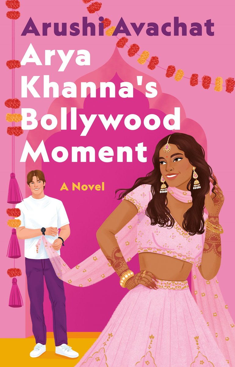 Arya Khanna's Bollywood Moment: A Novel - Arushi Avachat