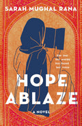 Hope Ablaze: A Novel - Sarah Mughal Rana (Bargain)