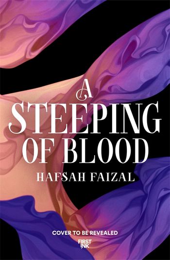 A Steeping of Blood - Hafsah Faizal