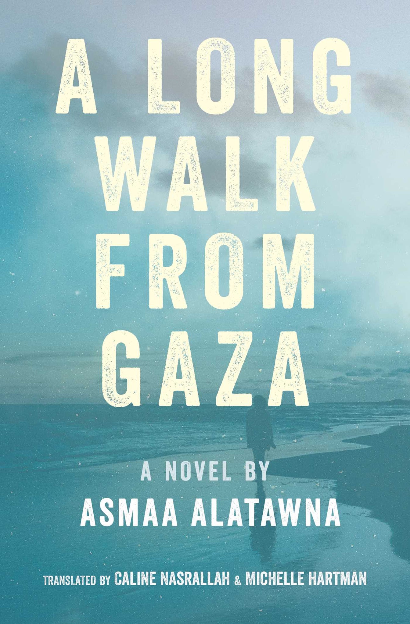 A Long Walk from Gaza - Asmaa Alatawna