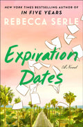 Expiration Dates: A Novel - Rebecca Serle