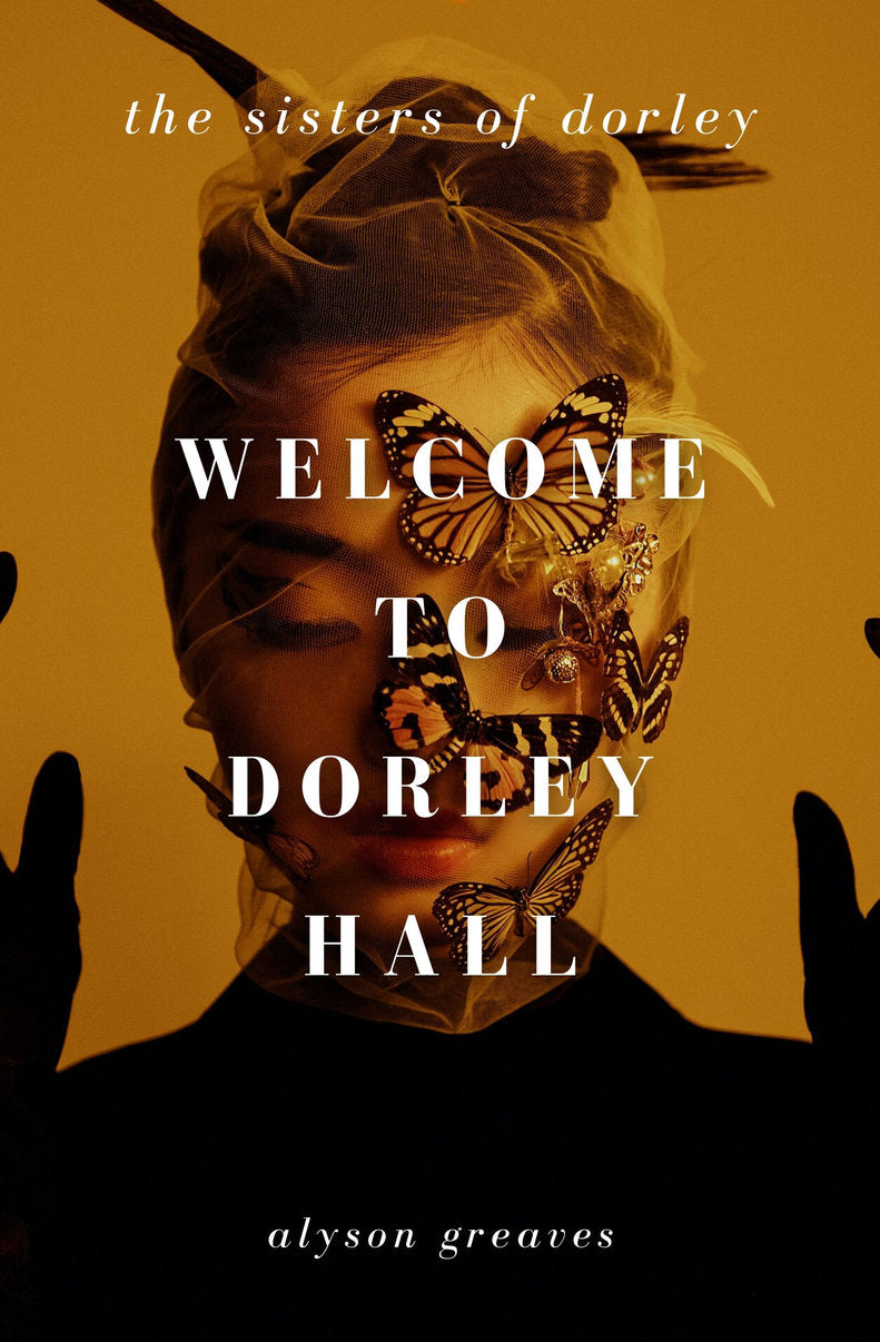 Welcome to Dorley Hall - Alyson Greaves