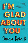 I'm Glad About You - Theresa Rebeck (Pre-Loved)
