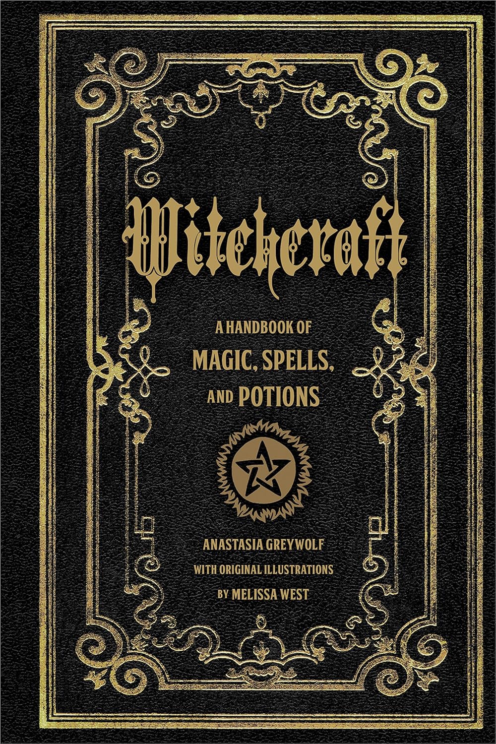 Witchcraft: A Handbook of Magic Spells and Potions (Volume 1) - Anastasia Greywolf (Pre-Loved)