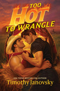 Too Hot to Wrangle