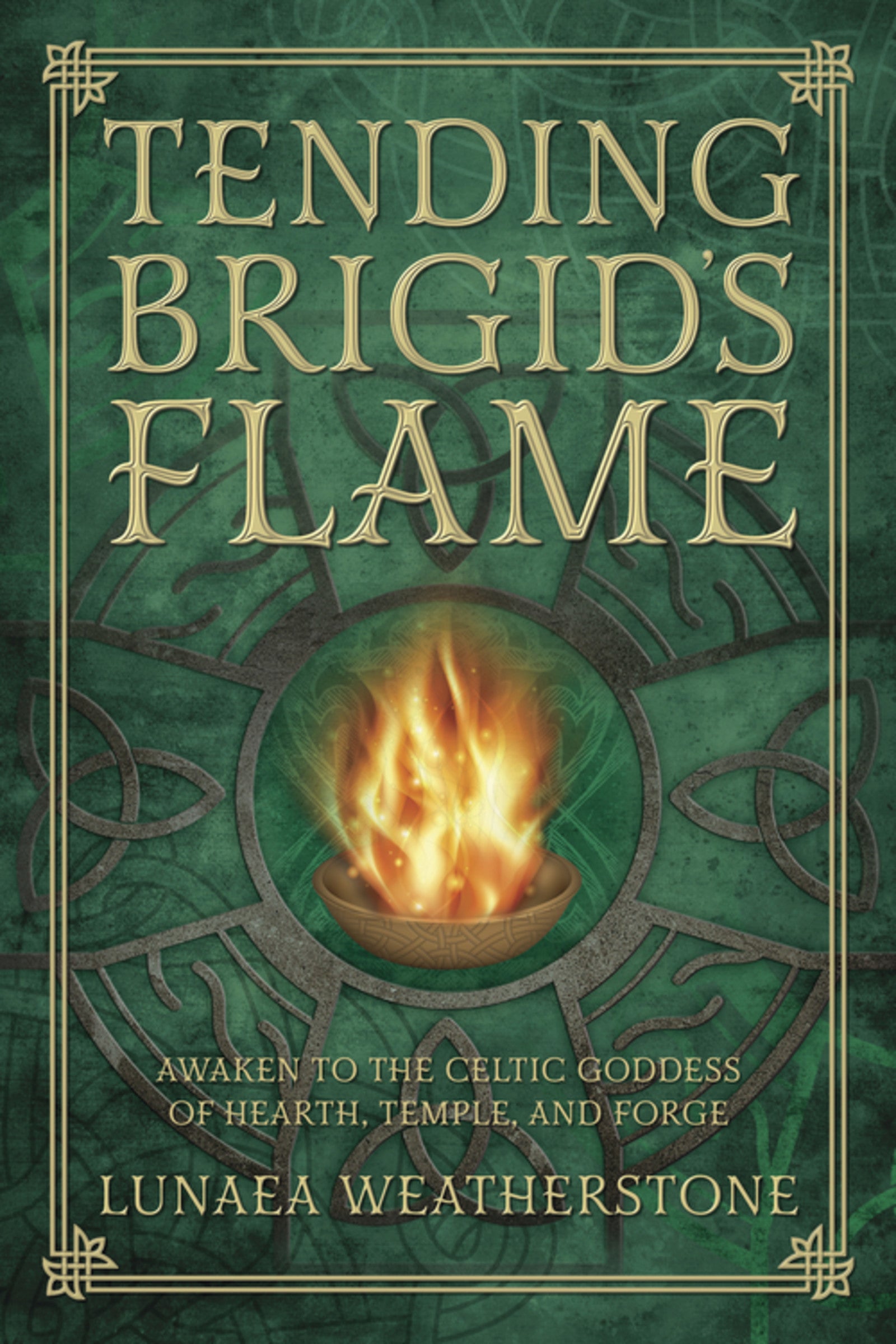Tending Brigid's Flame - Lunaea Weatherstone (Pre-Loved)