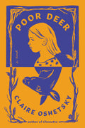 Poor Deer: A Novel - Claire Oshetsky (Bargain)