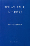 What Am I, A Deer?