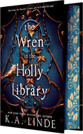 The Wren in the Holly Library (Deluxe Limited Edition) - K.A. Linde (Bargain)