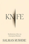 Knife: Meditations After an Attempted Murder - Salman Rushdie (Bargain)