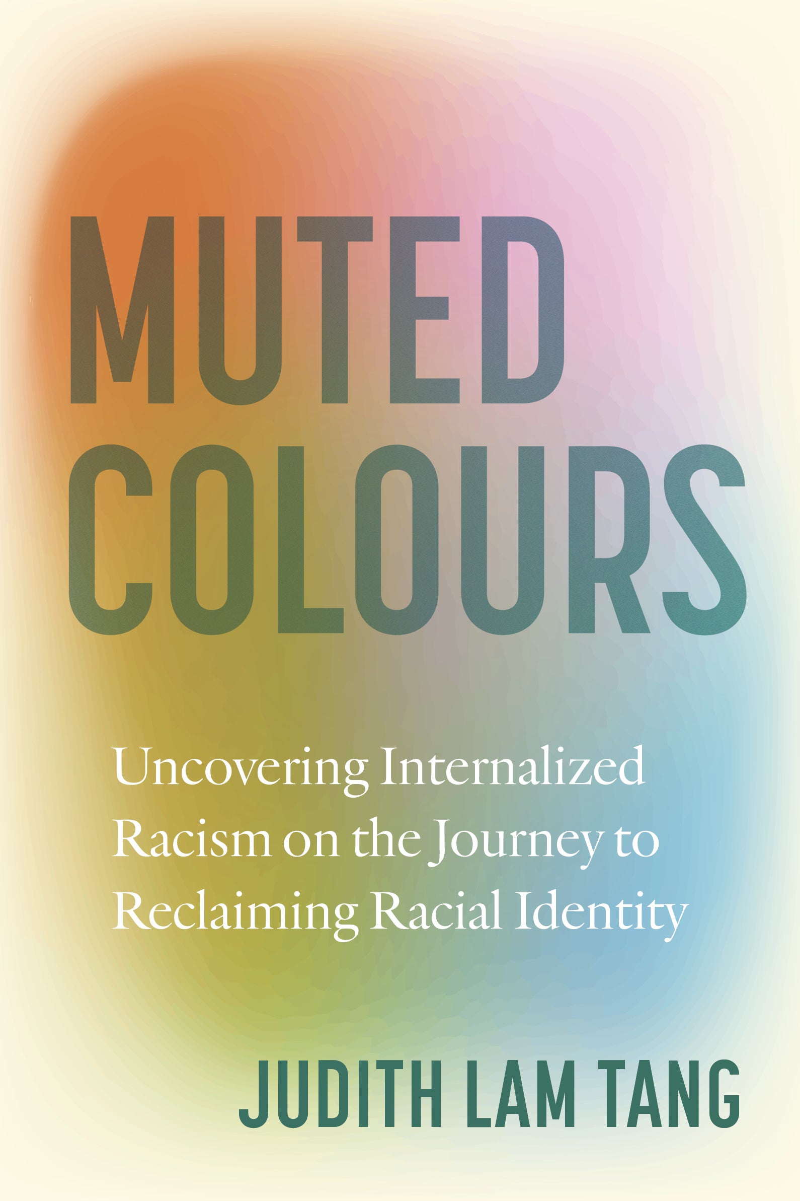 Muted Colours: Uncovering Internalized Racism on the Journey to Reclaiming Racial Identity