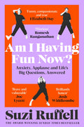 Am I Having Fun Now: Anxiety, Applause and Life's Big Questions, Answered