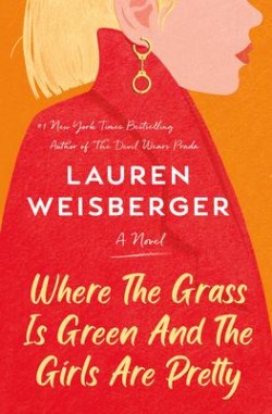 Where the Grass Is Green and the Girls Are Pretty - Lauren Weisberger (Pre-Loved)